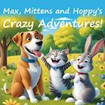 Max, Mittens, and Hoppy's Crazy Adventures!