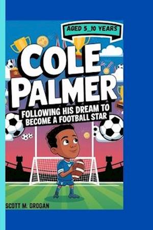 Cole Palmer Biography