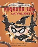 El Superpoder de la Pequeña Loa es... la Valentía