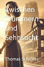 Zwischen Trümmern und Sehnsucht