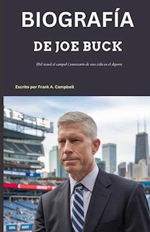 Biografía de Joe Buck