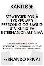 KantlØse Strategier for Å Lykkes Med Personlig Og Faglig Utvikling På Internasjonalt Nivå