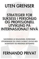 Uten Grenser Strategier for Suksess I Personlig Og Profesjonell Utvikling På Internasjonalt Nivå