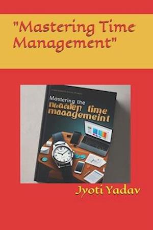 "Mastering Time Management"