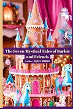 The Seven Mystical Tales of Barbie and Friends