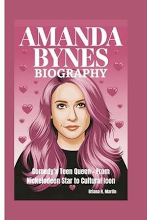 Amanda Bynes Biography