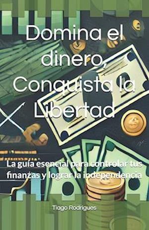 Domina el dinero, conquista la libertad