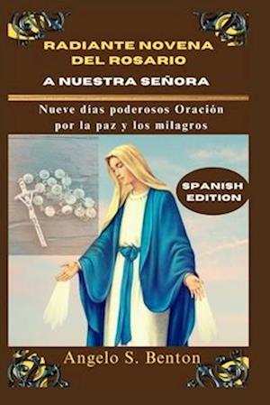 Radiante Novena del Rosario a Nuestra Señora