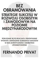 Bez Obramowania Strategie Sukcesu W Rozwoju Osobistym I Zawodowym Na Poziomie Mi&#280;dzynarodowym