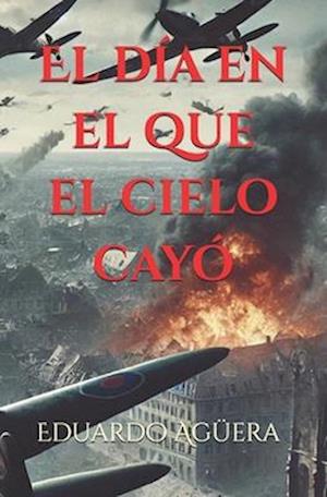 El día en el que el cielo cayó