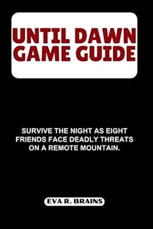 Until Dawn Game Guide