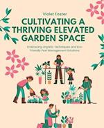 Cultivating a Thriving Elevated Garden Space