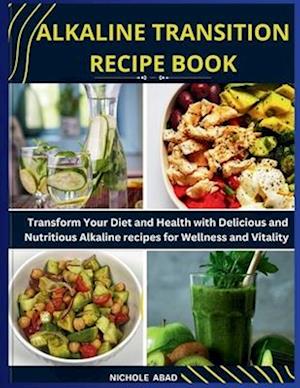 Alkaline Transition Recipe Book