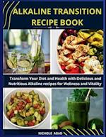 Alkaline Transition Recipe Book