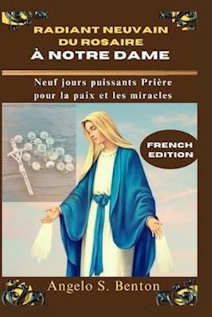 Radiant Neuvain Du Rosaire À Notre Dame