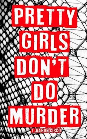 Pretty Girls Don't Do Murder