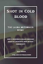 Shot in Cold Blood - The Laura McCormick Story