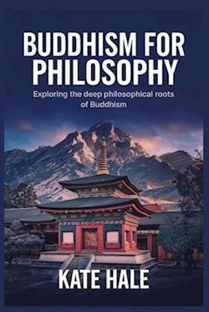 Buddhism for Philosophy