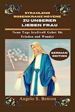 Strahlend Rosenkranz Novene Zu Unserer Lieben Frau