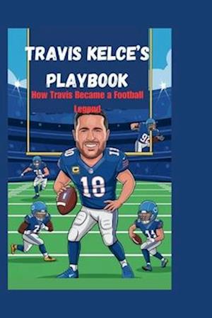 Travis Kelce's Playbook