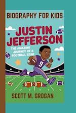 JUSTIN JEFFERSON BIOGRAPHY FOR KIDS: The Amazing Journey Of A Football Star 