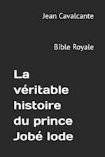 La véritable histoire du prince Jobé Iode