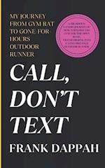 Call, Don't Text