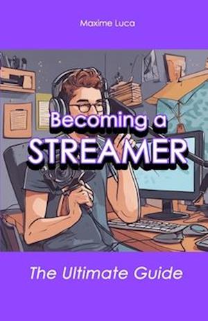 Becoming a Streamer