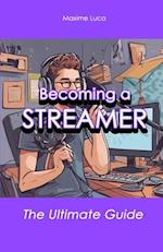 Becoming a Streamer