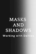 Masks and Shadows