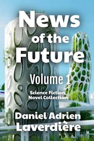 News of the Future - Volume 1