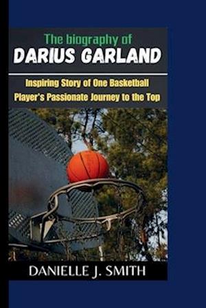 The Biography Of Darius Garland