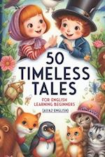 50 Timeless Tales for English Learning Beginners (A1/A2 English)