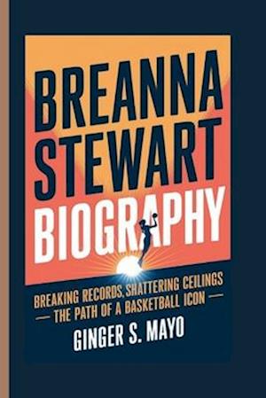 Breanna Stewart Biography