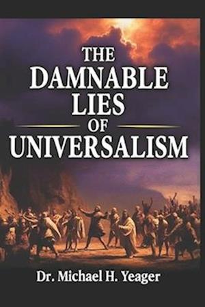 The Damnable Lies of Universalism