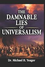 The Damnable Lies of Universalism