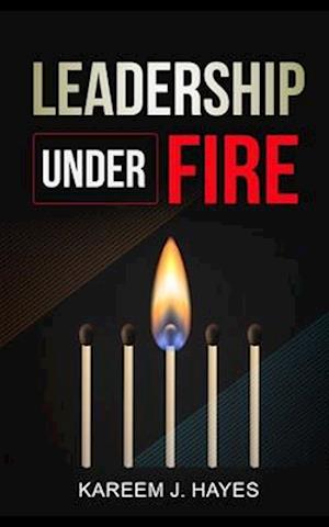 Leadership Under Fire