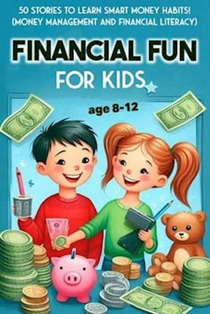 Financial Fun for Kids 8-12