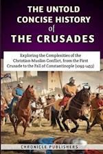 The Untold Concise History of the Crusades