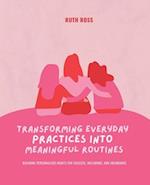 Transforming Everyday Practices into Meaningful Routines