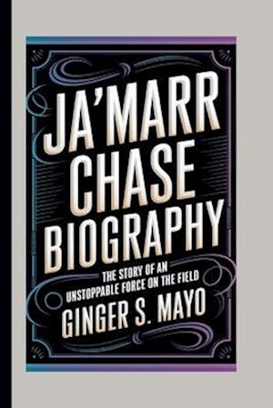 Ja'marr Chase Biography