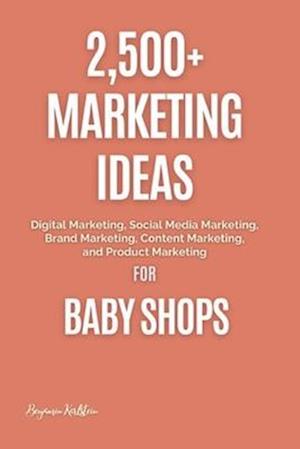 2,500+ Marketing Ideas for Baby Shops