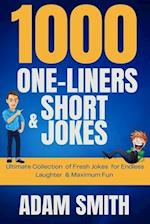 1000 One-Liners and Short Jokes: Ultimate Collection of Fresh Jokes for Endless Laughter & Maximum Fun 