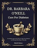 Dr. Barbara O'Neill Cure for Diabetes