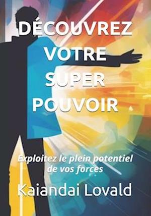 Découvrez votre superpouvoir