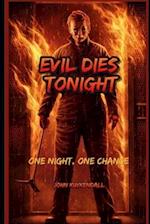 Evil Dies Tonight