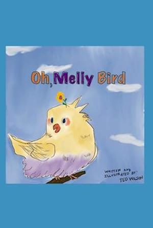 Oh, Melly Bird