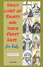 Daily Lives of Saints and their Feast Days for Kids