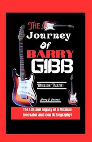 The Journey of Barry Gibb