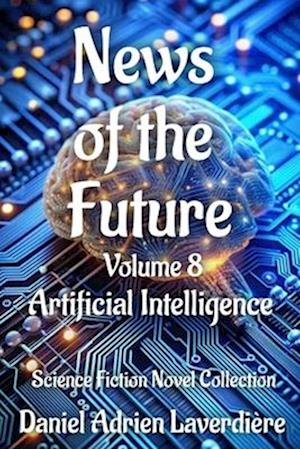 News of the Future - Volume 8